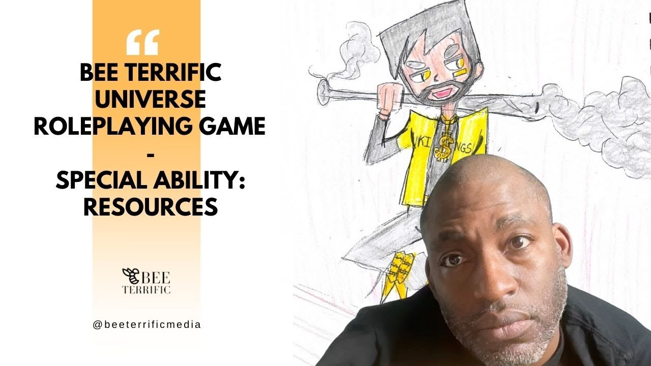 Bee Terrific Universe Roleplaying Game – Episode 11: Resources