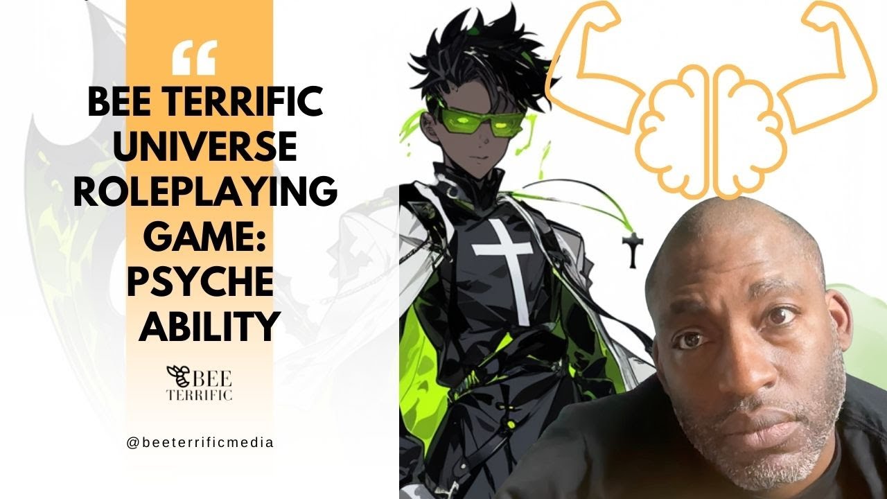 Bee Terrific Universe Roleplaying Game – Episode 8: Psyche Ability